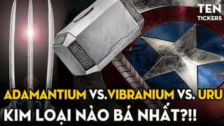 Kim Loại Nào Bá Nhất? - ADAMANTIUM vs. VIBRANIUM vs. URU | Ten Tickers