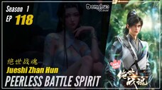 Peerless Battle Spirit Season 1 Eps. 118 绝世战魂 Jueshi Zhan Hun