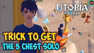 TRICKS HOW TO GET 5 CHEST SOLO | UTOPIA ORIGIN