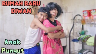 rumah baru DIWAN❗anak pungut yang bahagia | drama komedi muhyi official