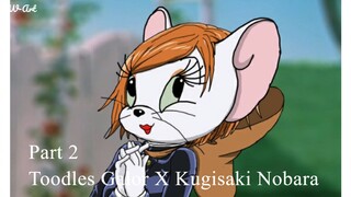 Gabungin TOODLES GALORE dan NOBARA KUGISAKI jadi satu (TOM&JERRY X JUJUTSU KAISEN) PART 2