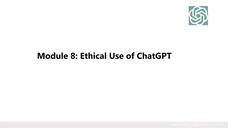 10. Module 8- Ethical Use of ChatGPT