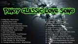 TAGALOG CLASSIC LOVE SONG ( OPM LOVE SONG )