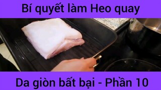 Bí quyết làm heo quay da giòn bất bại #10