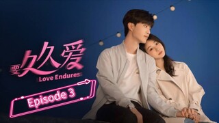 🇨🇳 Love Endures | Episode 3 [ Eng ]