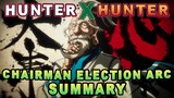 Hunter x Hunter Chairman Election Arc Summary