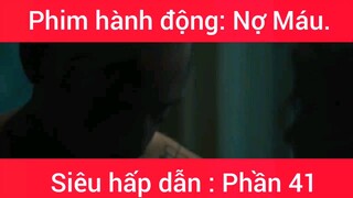 Phim hành động: Nợ Máu #41