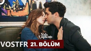 Yalı Çapkını VOSTFR - Épisode 21