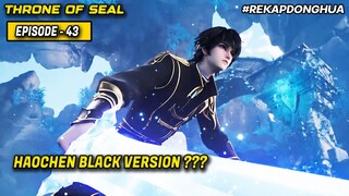 Ujian Mendapatkan Pedang Untuk Haochen ❗️❗️❗️ | Throne Of Seal Episode 43