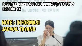Marriage and season jadwal love divorce ft 2 tayang Love (ft