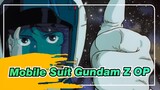 Mobile Suit Gundam Z OP1「Ζ・Surpass the Time」