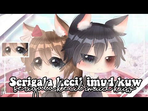 ❤ Serigala kecil imut ku ❤ GLMM Indonesia || ORIGINAL? by N3ko:3 || READ DESK!!!