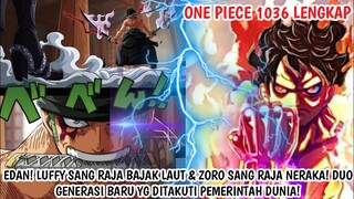 REVIEW OP 1036 - DUO RAJA YG DITAKUTI PEMERINTAH! LUFFY THE PIRATE KING & ZORO THE KING OF HELL!