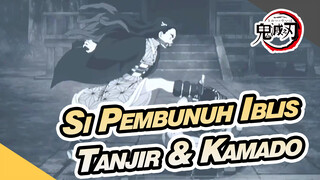 Si Pembunuh Iblis
Tanjir & Kamado