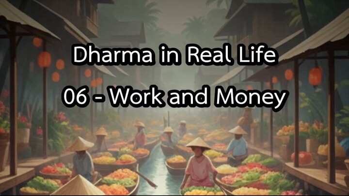 Dharma in Real Life 06 - Work and Money