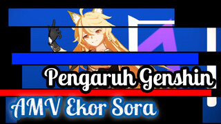 Pengaruh Genshin
AMV Ekor Sora