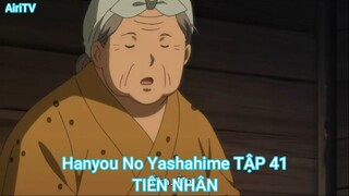 Hanyou No Yashahime TẬP 41-TIÊN NHÂN