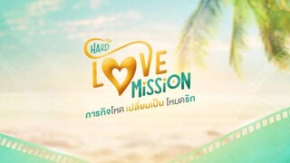 "Hard Love Mission" Episode 1 (eng sub)