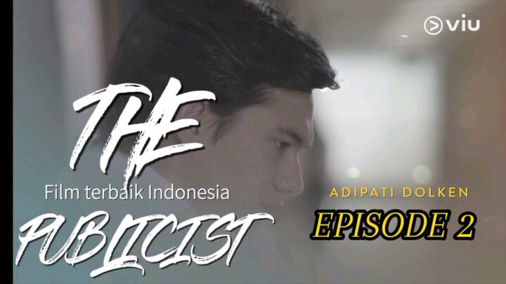 Film Indonesia terbaik (The publicist) Adipati Dolken Eps 2.