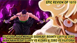 EPIC REVIEW OP 1070 - BOUNTY LUFFY & ZORO AKAN NAIK PESAT! LUFFY VS KIZARU & ZORO VS FUJITORA!