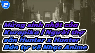 Fixer / Mừng sinh nhật của Kurapika | Người thợ săn Hunter x Hunter Bản tự vẽ Nhạc Anime_2