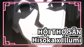 HỘI THỢ SĂN
Hisoka x Illumi