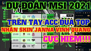 [LMHT] DỰ ĐOÁN MSI 2021| REVIEW ACC DƯƠNG PHẠM HP ĐUA TOP NHẬN JANNA VINH QUANG SỞ HỮU 1202 SKINS