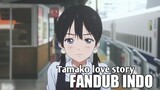 Kisah cinta Tamako (fandub indo)