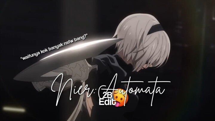 2B!!! diutus untuk melawan makhluk hidup yg menginvasi planet🥶 || AMV || 2B Edit