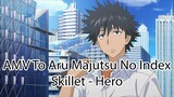AMV To Aru Majutsu No Index - Hero