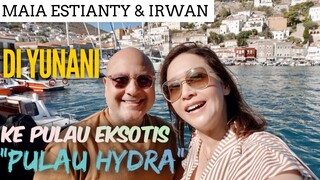 DATANGI PULAU TERCANTIK DI YUNANI "HYDRA ISLAND" !! BUNDA MAIA & DADDY IRWAN HONEYMOON DADAKAN ??