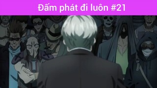 Đấm phát đi luôn p21