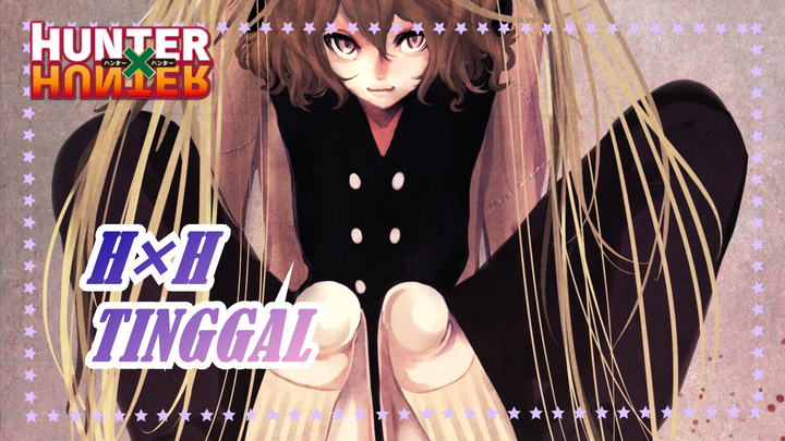 [HUNTER×HUNTER] [Ksatria] TINGGAL