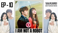 I Am Not a Robot - EP10 Tagalog Dubbed HQ