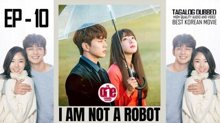 I Am Not a Robot - EP10 Tagalog Dubbed HQ