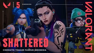 Sinematik SHATTERED [ DUBBING INDONESIA ] // EPS 5 DIMENSION VALORANT