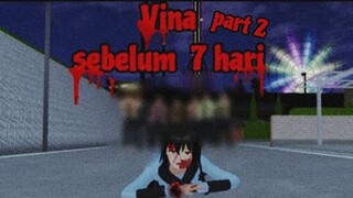 VINA:sebelum 7 hari {part 2}//SAKURA SCHOOL SIMULATOR