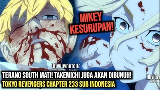 TERANO SOUTH AKHIRNYA MATI! MIKEY MAKIN MENGGILA MEMBUNUH SEMUA ORANG! | TOKYO REVENGERS CHAPTER 233