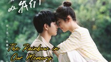 EP. 3 The Rainbow in Our Memory [2022]