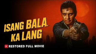 Isang Bala Ka Lang (1983) - Restored Full Movie (FPJ)