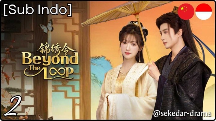 [Sub Indo] Beyond The Loop – Eps. 02 (2025)