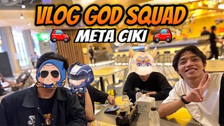 VLOG GOD SQUAD 🥳 Keseruan Top Global Meta Ciki Di Real Life xixixi