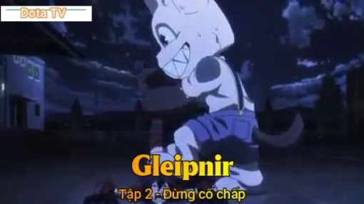 Gleipnir Tập 2 - Đừng cố chấp