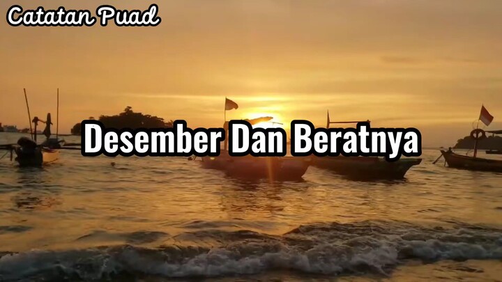 Desember Dan Beratnya - Puisi Puad