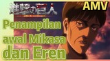 [Attack on Titan] AMV | Penampilan awal Mikasa dan Eren