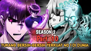 PART.10 (TUKANG BERSIH-BERSIH YANG OVER POWER)