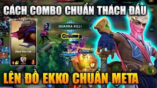 [LMHT Tốc Chiến] Cách Combo Ekko Chuẩn Thách Đấu Lên Đồ Chuẩn Meta Trong Liên Minh Tốc Chiến