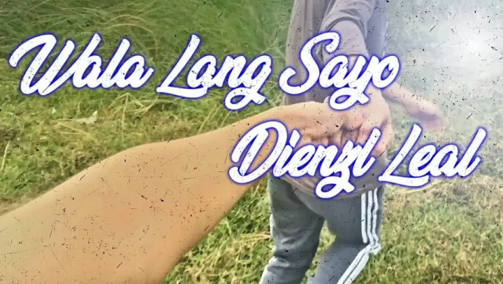 Wala Lang Sayo - Dienzl Leal (Official Music Video)
