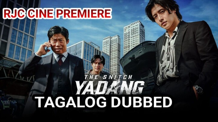 Y@DANG : THE SNITCH TAGALOG DUBBED