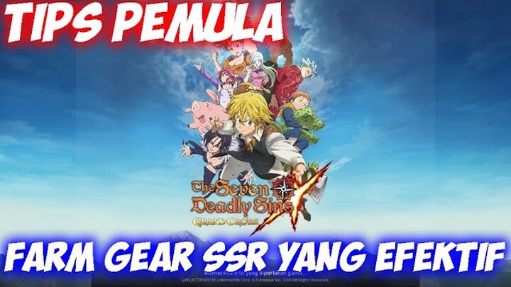 Tips Farm Gear SSR + Gacha guaranted ssr - The Seven Deadly Sins Grand Cross